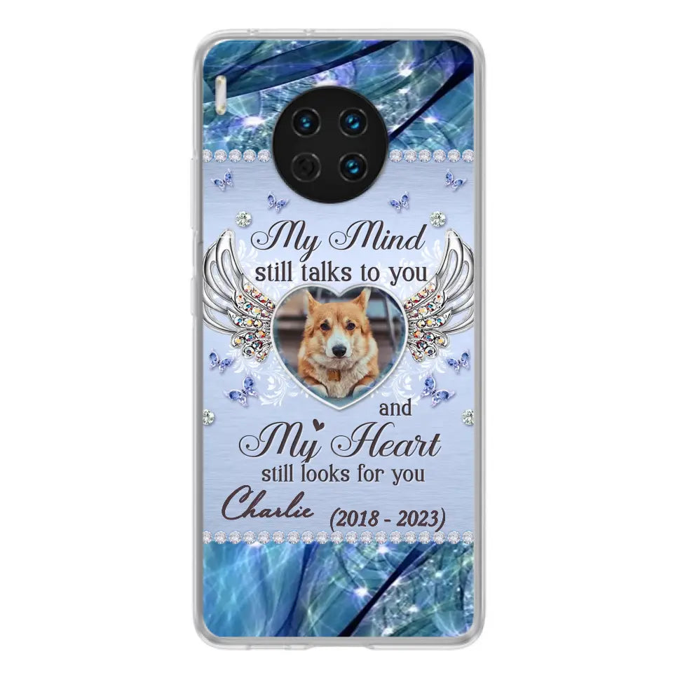 Personalized Memorial Pet Phone Case - Upload Photo - Memorial Gift Idea For Pet Lovers - My Mind Still Talks To You - Case For Oppo/Xiaomi/Huawei