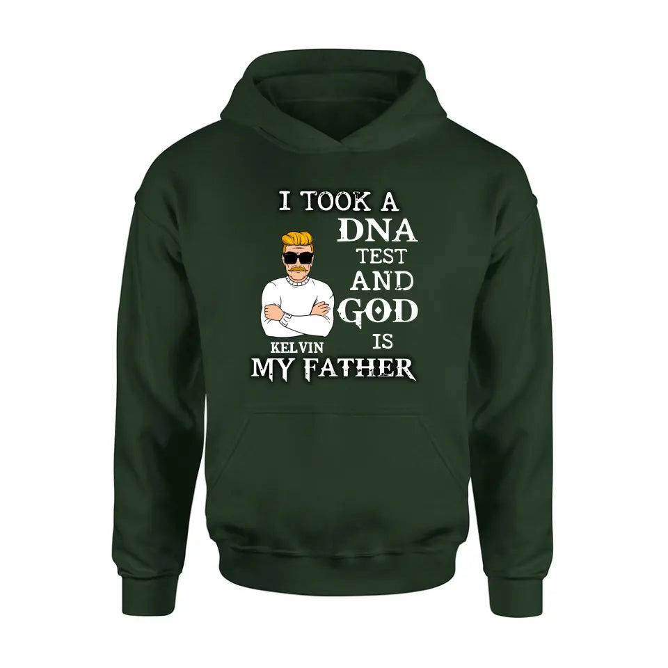 Personalized Dad/Mom Shirt/Hoodie - Father's Day/Mother's Day Gift Idea - I Took A DNA Test And God Is My Father
