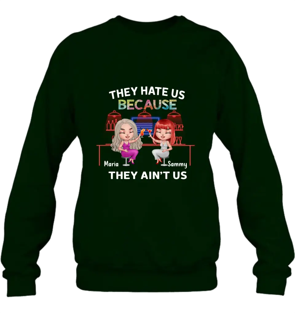 Personalized Besties Shirt/Hoodie - Gift Idea For Friends/Besties - Up to 5 Girls - They Hate Us Because They Ain't Us