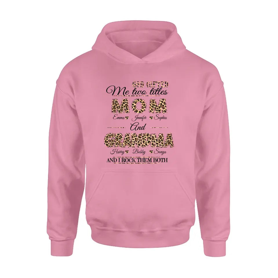 Personalized Mom And Grandma Shirt - Up to 12 People - Mother's Day Gift Idea for Mom/Grandma - God Gifted Me Two Titles Mom And Grandma