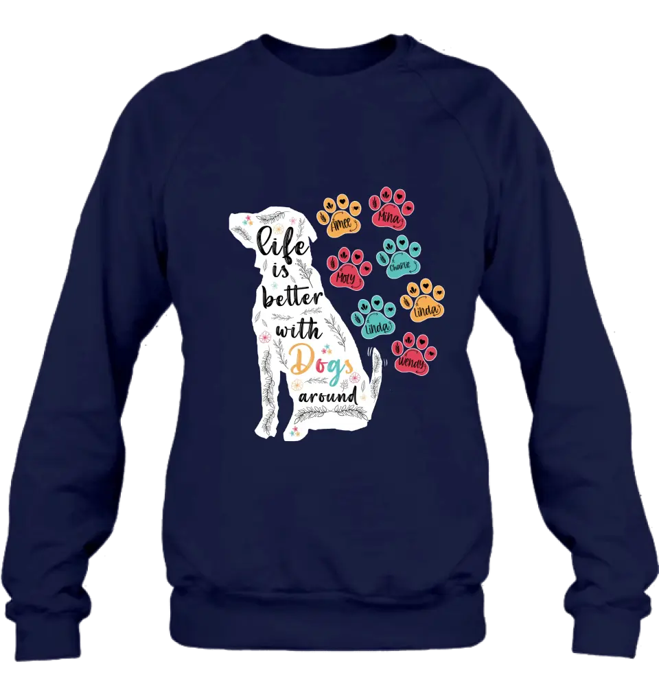 Personalized Dog Mom Shirt/Hoodie - Up to 7 Dogs - Gift Idea For Dog Lover/Mother's Day - Life Is Better With Dogs Around