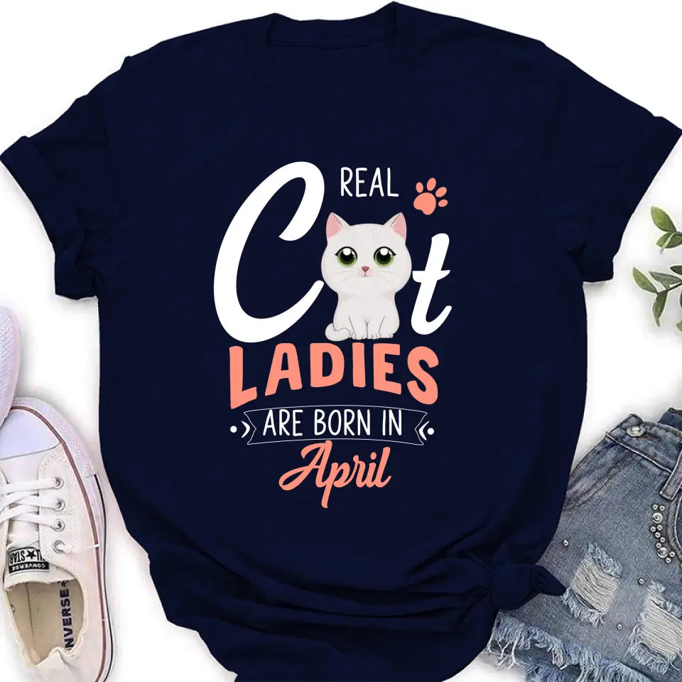 Personalized Cat Ladies T-shirt/Hoodie - Gift Idea For Cat Lovers - Real Cat Ladies Are Born In April