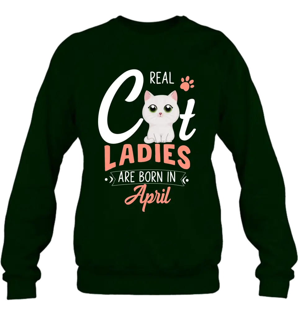 Personalized Cat Ladies T-shirt/Hoodie - Gift Idea For Cat Lovers - Real Cat Ladies Are Born In April