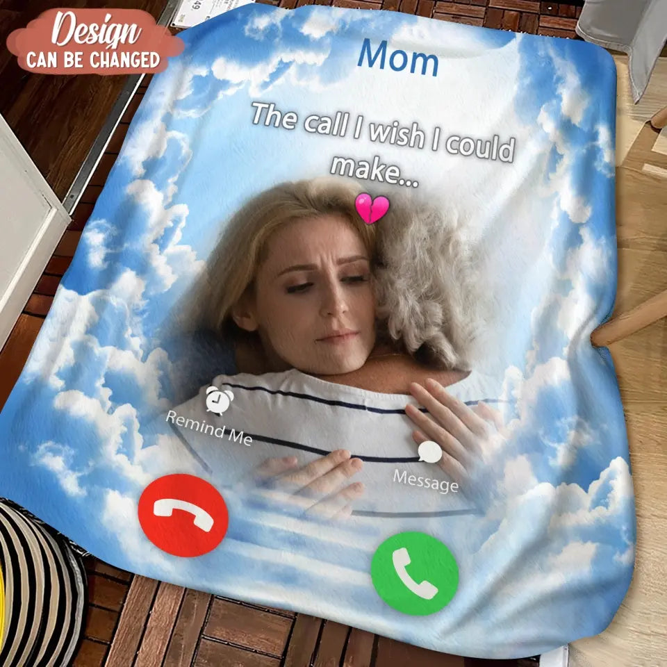 Personalized Memorial Mom Quilt/Fleece Throw Blanket - Upload Photo - Memorial Gift Idea For Mom/Dad - The Call I Wish I Could Make