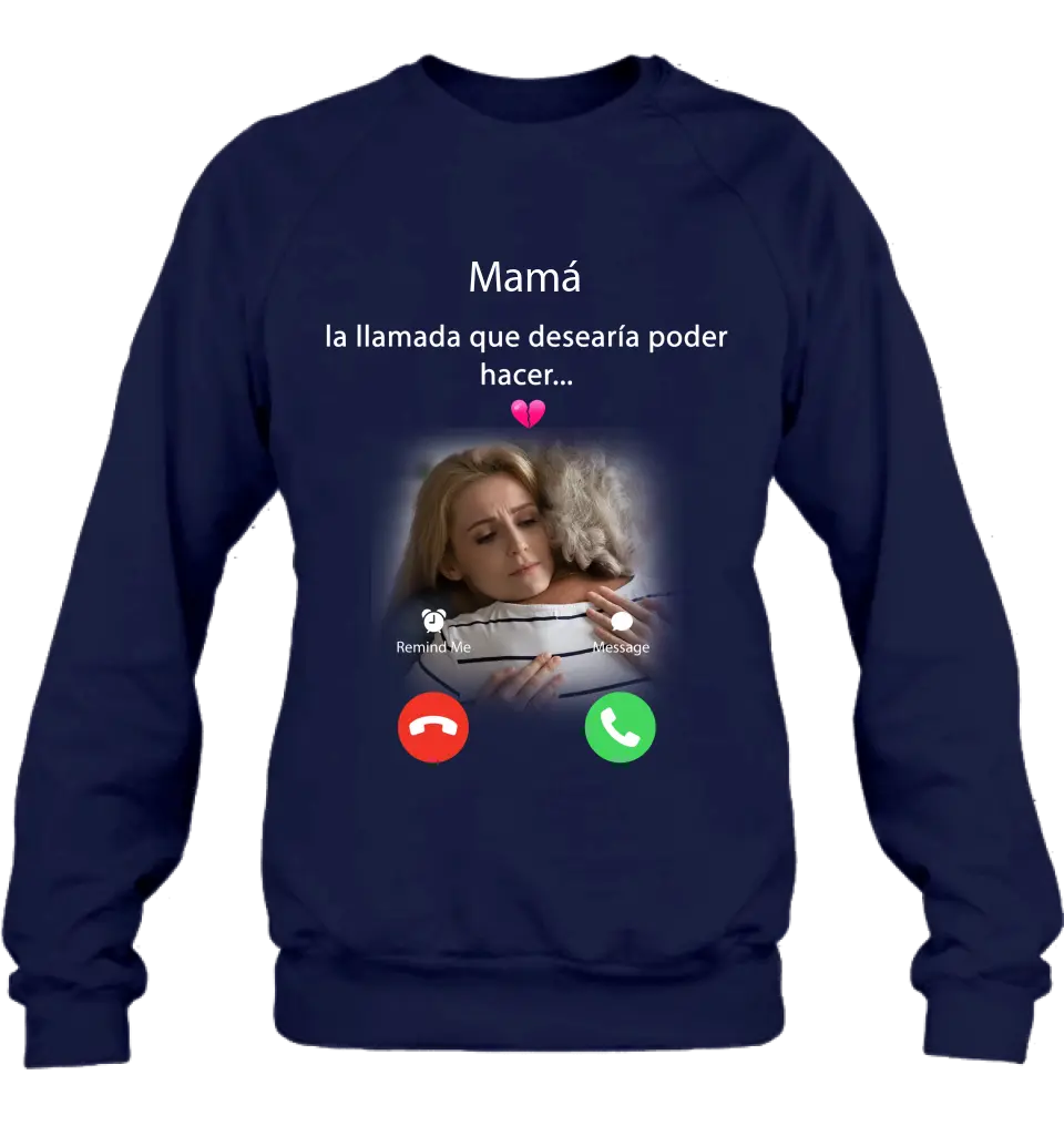 Camisa/sudadera con capucha personalizada de mamá conmemorativa - Subir foto - Idea de regalo conmemorativo para mamá/papá - La llamada que desearía poder hacer
