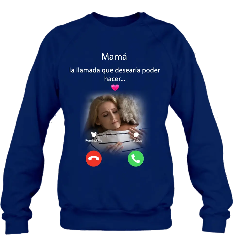 Camisa/sudadera con capucha personalizada de mamá conmemorativa - Subir foto - Idea de regalo conmemorativo para mamá/papá - La llamada que desearía poder hacer