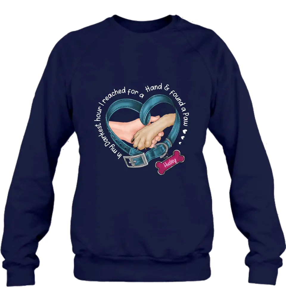 Personalized Dog T-shirt/Hoodie - Memorial Gift Idea For Dog Lover - In My Darkest Hour I Reached For A Hand & Found A Paw