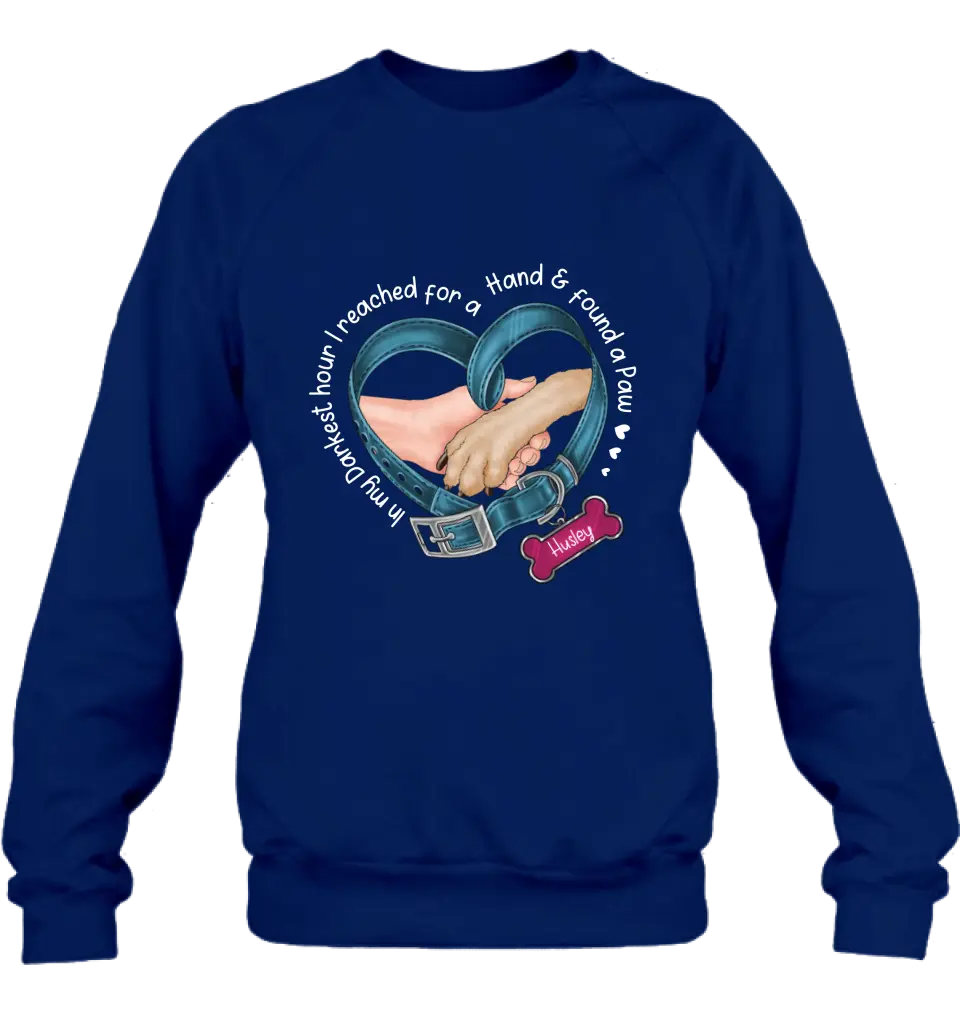 Personalized Dog T-shirt/Hoodie - Memorial Gift Idea For Dog Lover - In My Darkest Hour I Reached For A Hand & Found A Paw