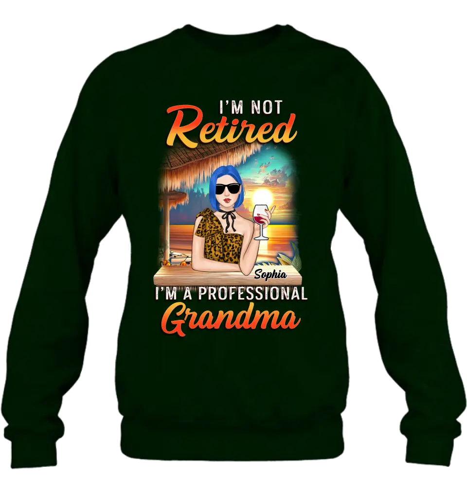 Personalized Grandma Shirt/Hoodie - Mother's Day Gift Idea For Grandma - I'm Not Retired I'm A Professional Grandma