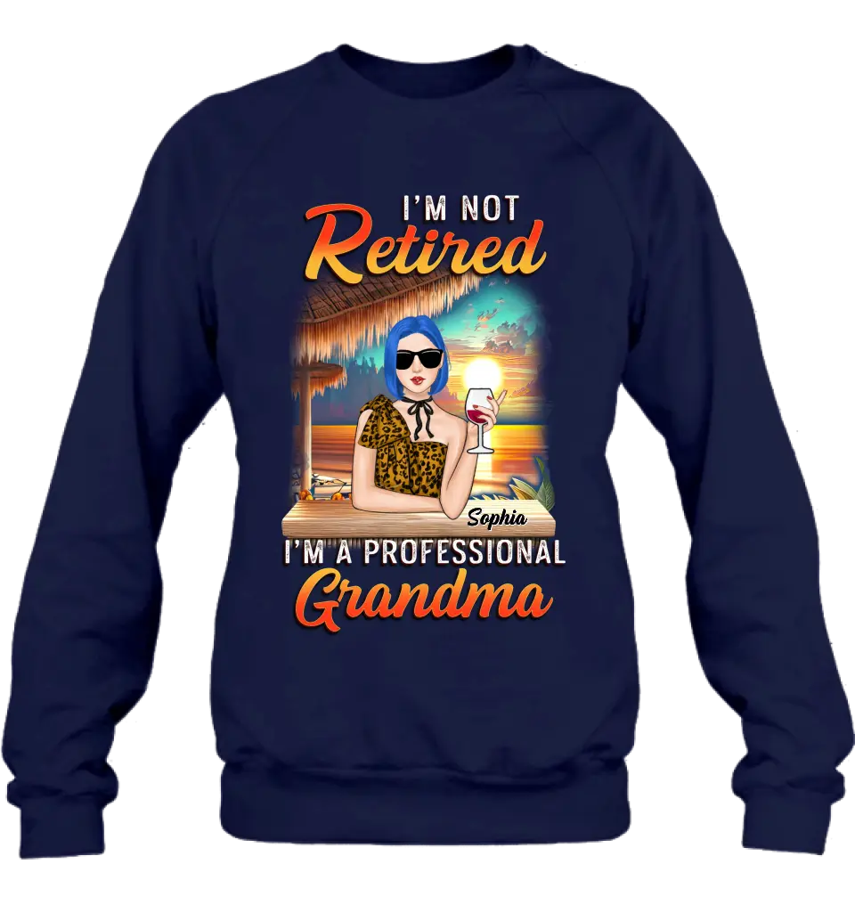 Personalized Grandma Shirt/Hoodie - Mother's Day Gift Idea For Grandma - I'm Not Retired I'm A Professional Grandma