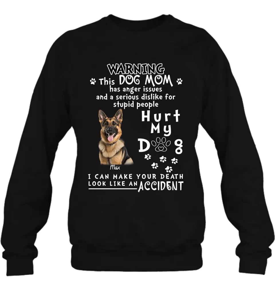 Personalized Dog Mom T-shirt/ Hoodie - Gift Idea For Dog Lover/Mother's Day - Hurt My Dog