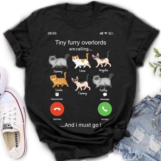 Personalized Cats T-shirt/Hoodie - Gift Idea For Cat Lover/Mother's Day/Father's Day - Tiny Furry Overlords Are Calling And I Must Go