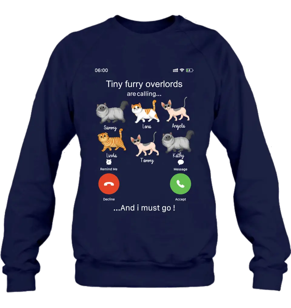 Personalized Cats T-shirt/Hoodie - Gift Idea For Cat Lover/Mother's Day/Father's Day - Tiny Furry Overlords Are Calling And I Must Go