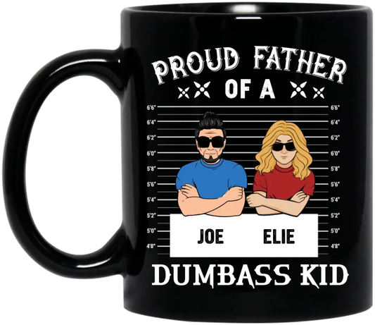 Personalized Dad/Mom And Daughter/Son Mug - Gift Idea For Father's Day From Daughter/Son - Proud Father Of A Dumbass Kid