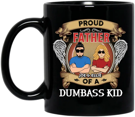 Personalized Dad/Mom And Daughter/Son Mug - Gift Idea For Father's Day/Mother's Day From Daughter/Son - Proud Father Of A Dumbass Kid