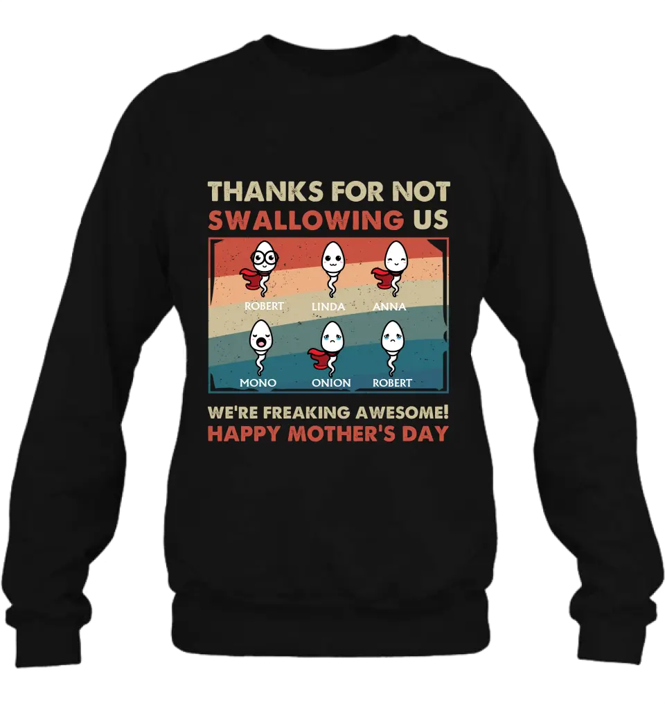 Personalized Sperms Shirt/Hoodie - Gift Idea For Mother's Day - Up to 6 Sperms - Thanks For Not Swallowing Us