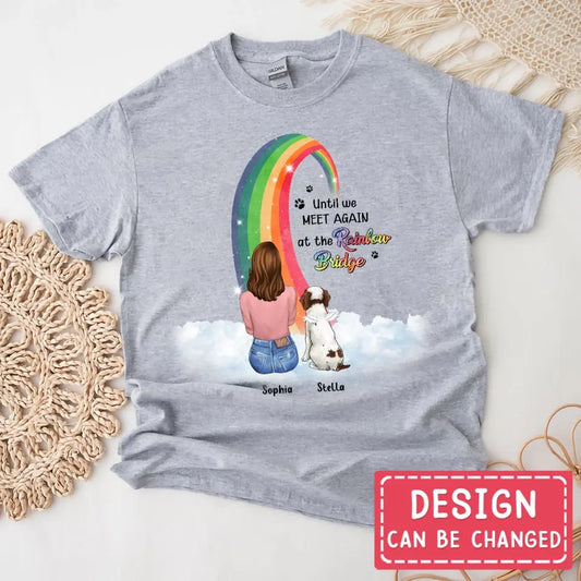Personalized Memorial Dog Mom Shirt/Hoodie - Best Gift For Dog Lovers - Up to 3 Dogs - Until We Meet Again At The Rainbow Bridge