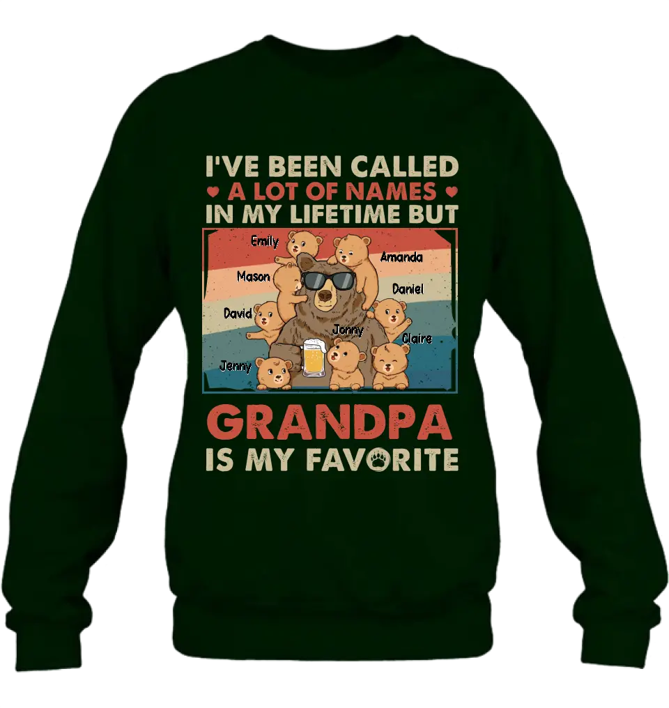 Personalized Bear Shirt/Hoodie - Up to 8 Kids - Father's Day Gift Idea for Grandpa/Dad - I've Been Called A Lot Of Names In My Lifetime