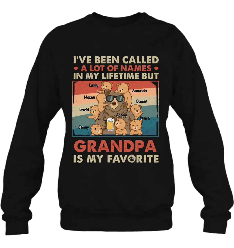 Personalized Bear Shirt/Hoodie - Up to 8 Kids - Father's Day Gift Idea for Grandpa/Dad - I've Been Called A Lot Of Names In My Lifetime