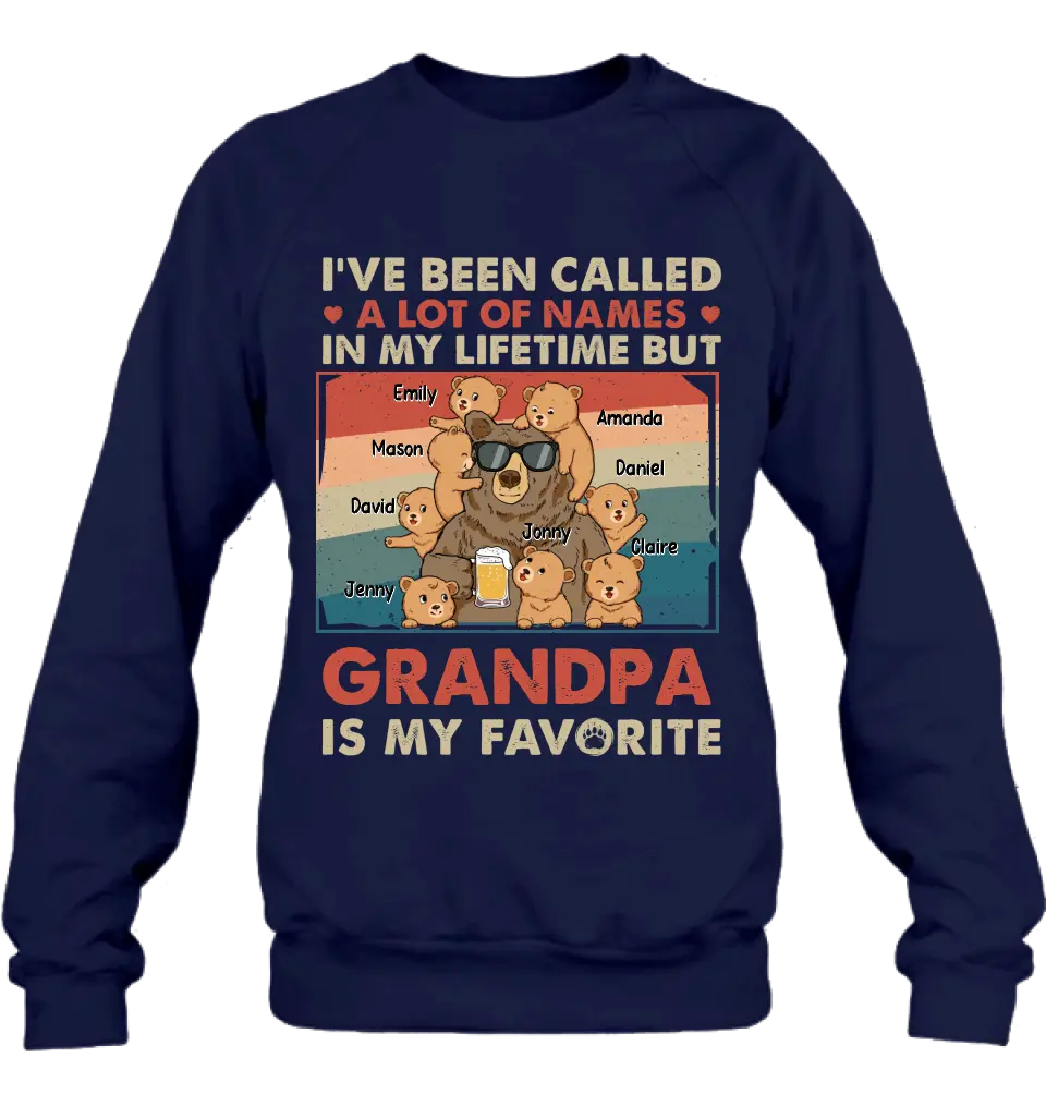 Personalized Bear Shirt/Hoodie - Up to 8 Kids - Father's Day Gift Idea for Grandpa/Dad - I've Been Called A Lot Of Names In My Lifetime