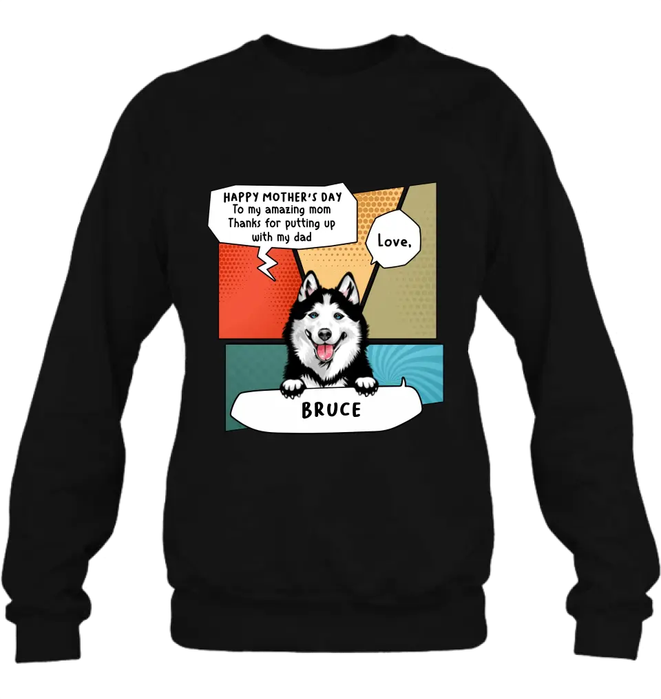 Personalized To My Amazing Mom Shirt/Hoodie - Gift Idea For Mother's Day/Dog Lovers - Up to 3 Dogs - Thanks For Putting Up With My Dad