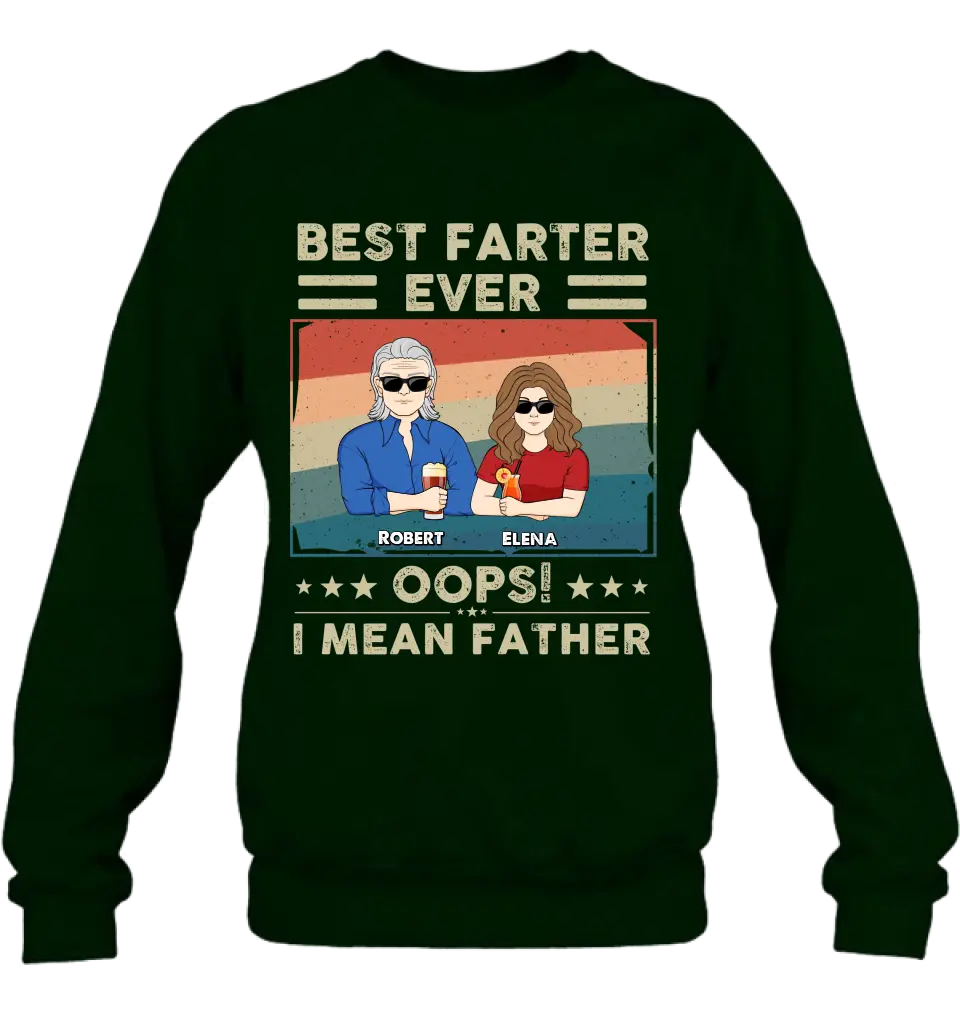 Personalized Dad Shirt/Hoodie - Dad with up to 6 Children - Father's Day Gift Idea for Dad - Best Farter Ever Oops I Mean Father