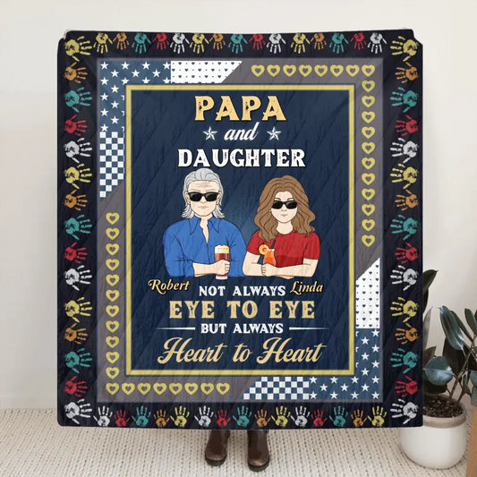 Personalized Dad Quilt/Fleece Throw Blanket - Gift Idea For Father's Day - Papa And Daughter Not Always Eye To Eye But Always Heart To Heart