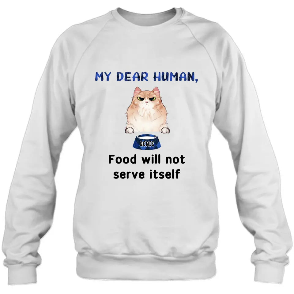Personalized Cat T-shirt/Hoodie - Up to 6 Cats - Gift Idea For Cat Lover/Mother's Day/Father's Day - My Dear Human Food Will Not Serve Itself