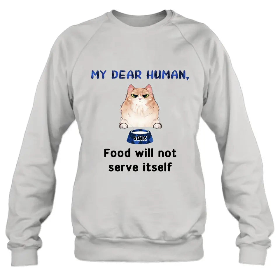 Personalized Cat T-shirt/Hoodie - Up to 6 Cats - Gift Idea For Cat Lover/Mother's Day/Father's Day - My Dear Human Food Will Not Serve Itself
