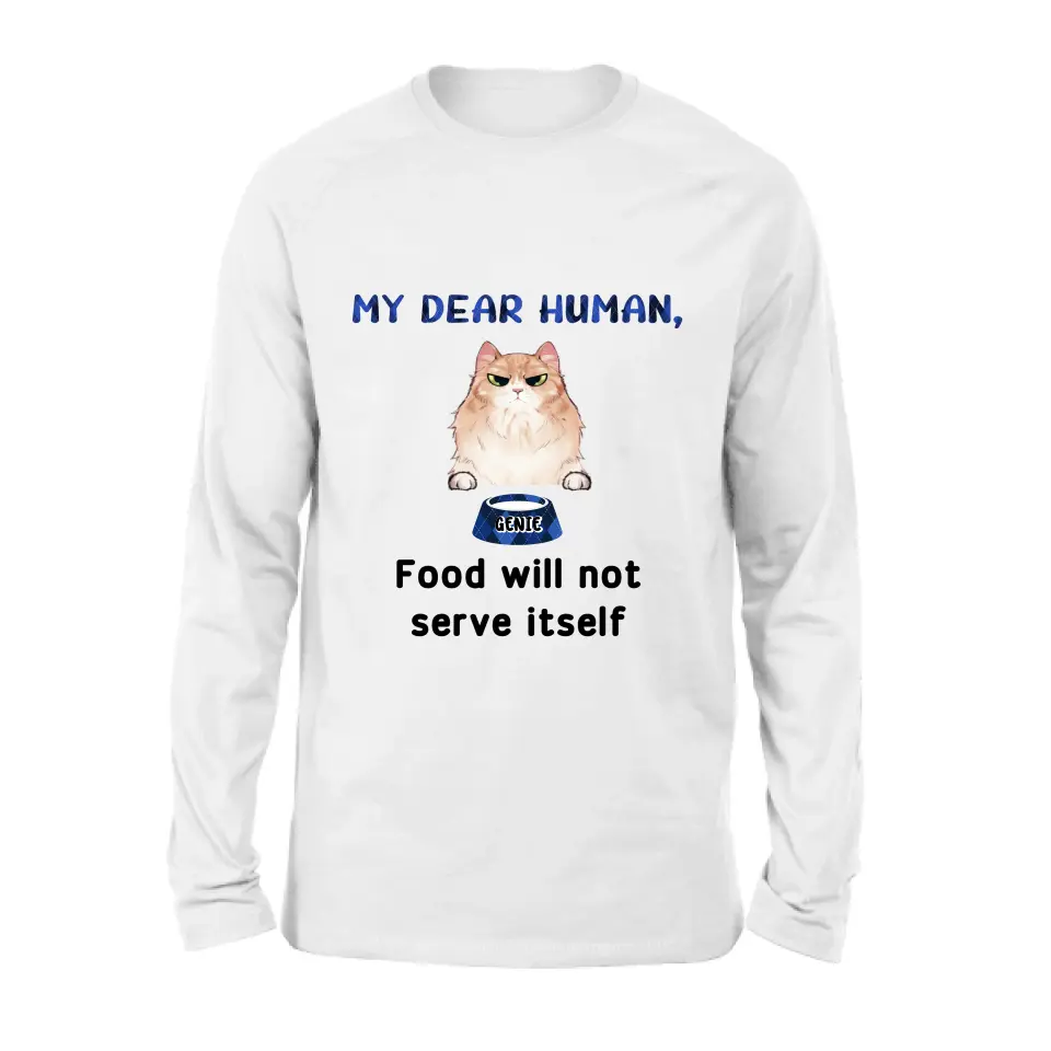 Personalized Cat T-shirt/Hoodie - Up to 6 Cats - Gift Idea For Cat Lover/Mother's Day/Father's Day - My Dear Human Food Will Not Serve Itself