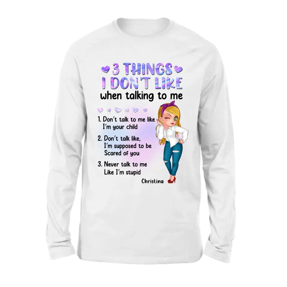 Personalized Girl Shirt/Hoodie - Gift Idea For Girl/Birthday - 3 Things I Don't Like When Talking To Me