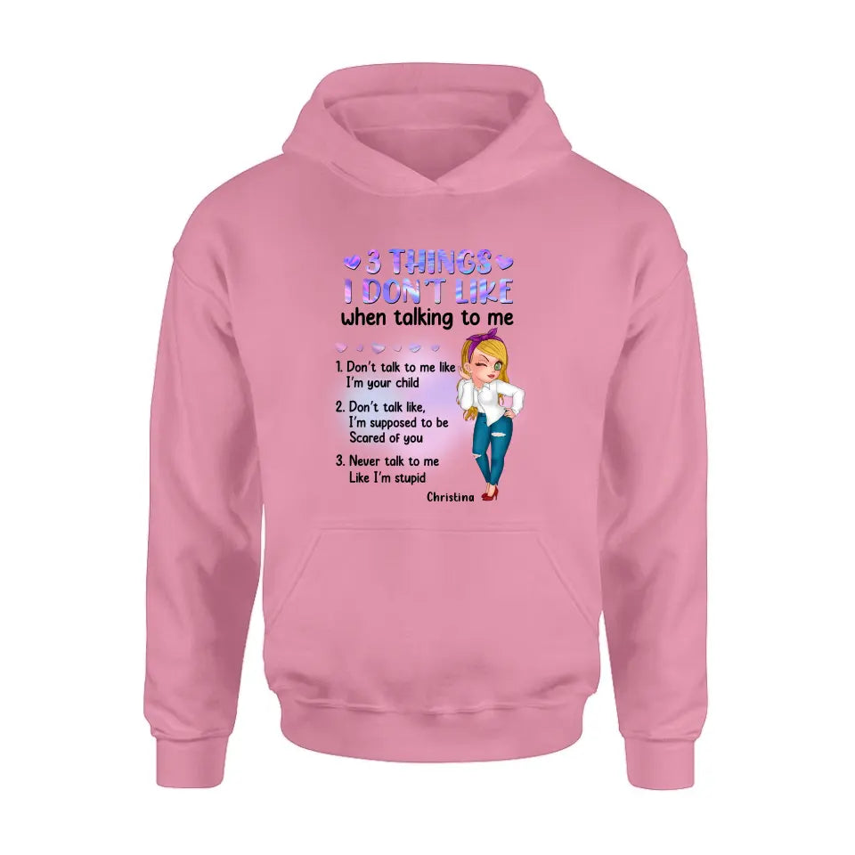 Personalized Girl Shirt/Hoodie - Gift Idea For Girl/Birthday - 3 Things I Don't Like When Talking To Me