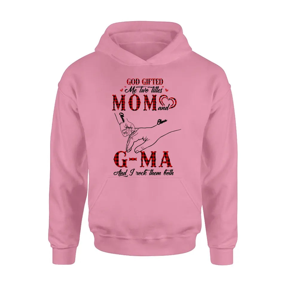 Personalized Grandma Shirt/Hoodie - Up to 10 Kids - Mother's Day Gift Idea For Grandma/Mom - God Gifted Me Two Titles Mom And G-Ma And I Rock Them Both
