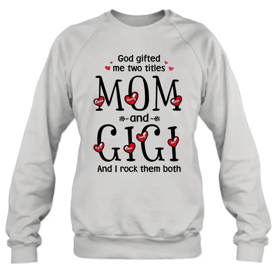 Personalized Grandma Shirt/Hoodie - Up to 5 Children & 7 Kids - Mother's Day Gift Idea For Grandma/Mom - God Gifted Me Two Titles