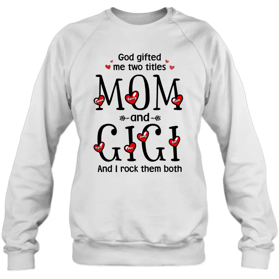 Personalized Grandma Shirt/Hoodie - Up to 5 Children & 7 Kids - Mother's Day Gift Idea For Grandma/Mom - God Gifted Me Two Titles