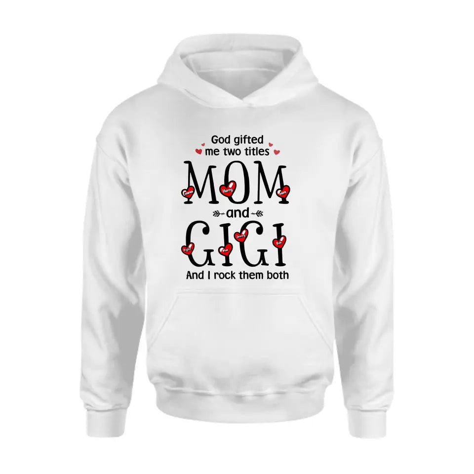 Personalized Grandma Shirt/Hoodie - Up to 5 Children & 7 Kids - Mother's Day Gift Idea For Grandma/Mom - God Gifted Me Two Titles