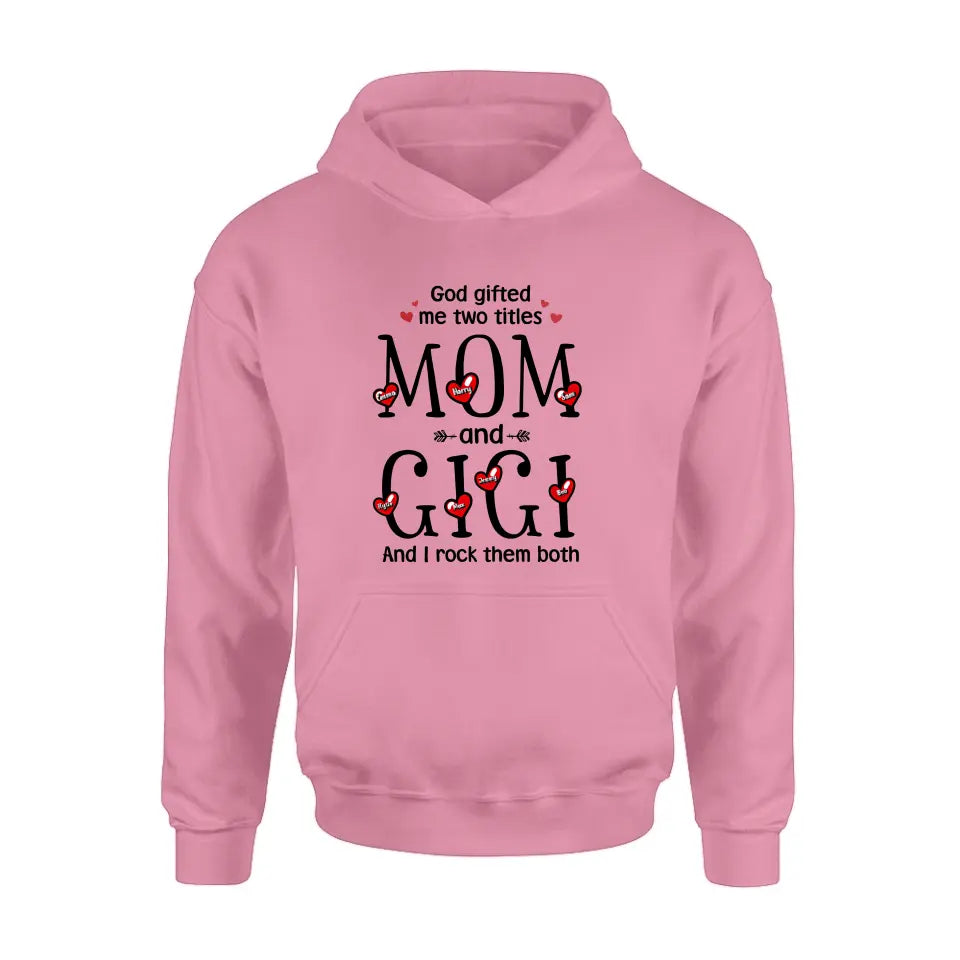 Personalized Grandma Shirt/Hoodie - Up to 5 Children & 7 Kids - Mother's Day Gift Idea For Grandma/Mom - God Gifted Me Two Titles