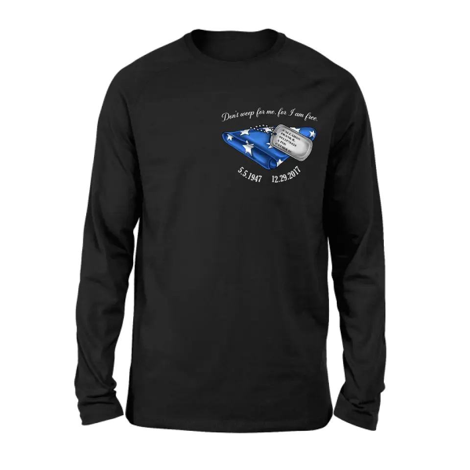 Personalized Memorial Shirt/Hoodie - Memorial Gift Idea For Family Member/Father's Day/Veteran's Day - Don't Weep For Me, For I Am Free