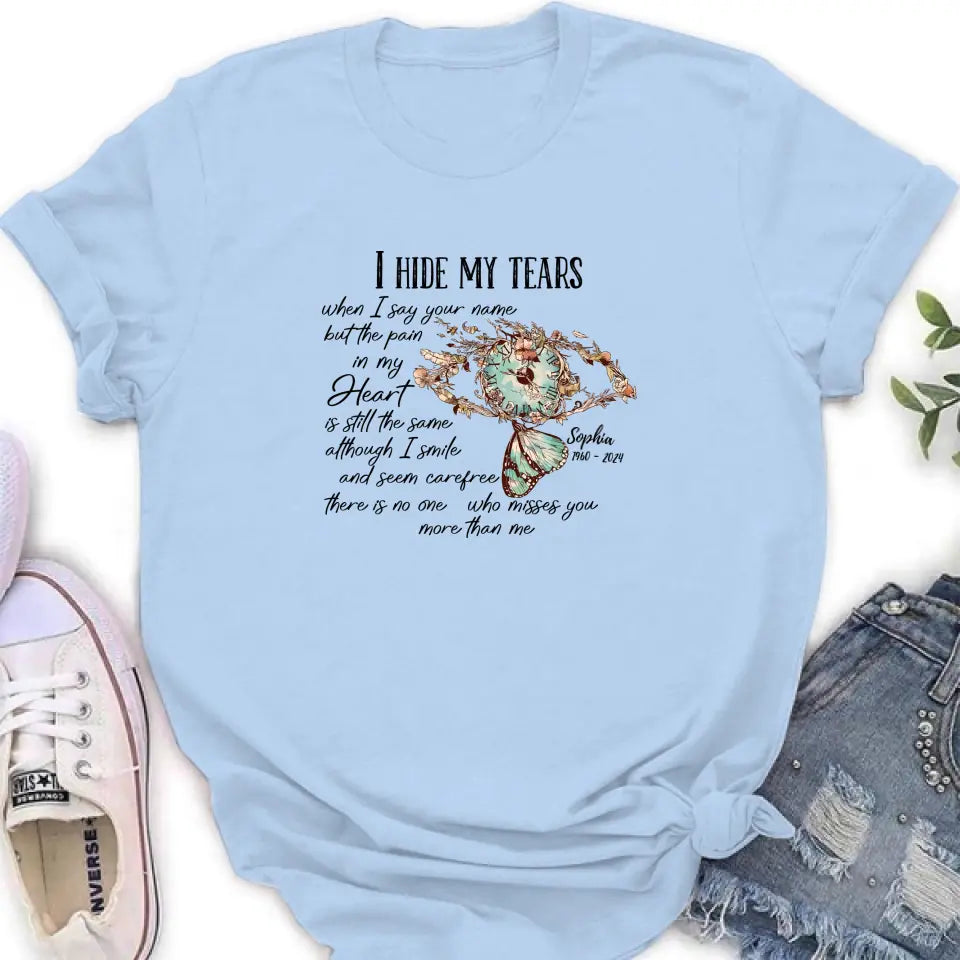Personalized Memorial Shirt/Hoodie - Memorial Gift Idea For Family Member - I Hide My Tears