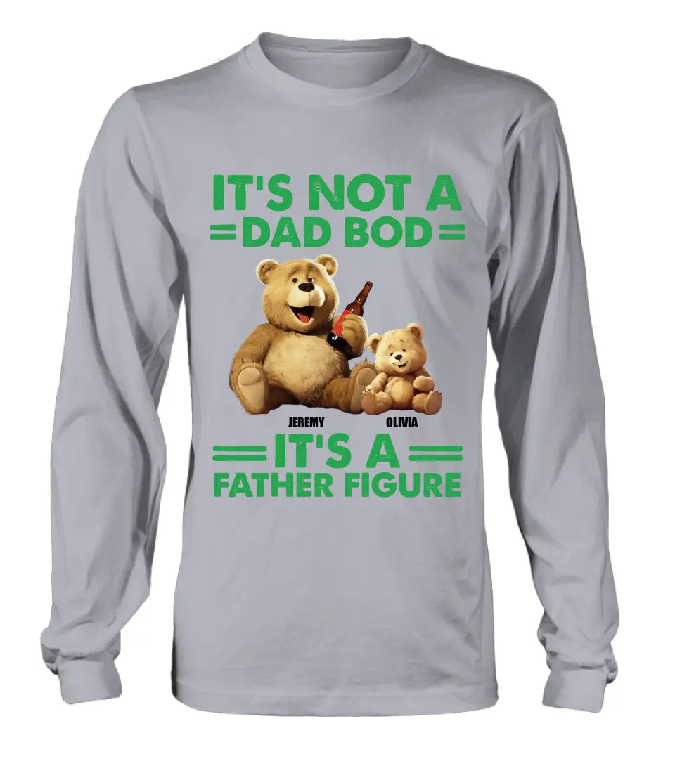 Personalized Dad Shirt/Hoodie - Up to 4 Children - Father's Day Gift Idea - It's Not A Dad Bod It's A Father Figure