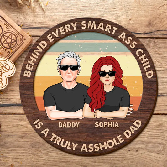 Personalized Dad 2 Layered Wooden Art - Father's Day Gift Idea - Behind Every Smartass Child Is A Truly Asshole Dad