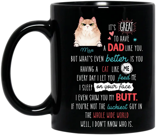 Personalized Cat Dad Coffee Mug - Up to 3 Cats - Father's Day Gift Idea for Cat Lovers - It's Great To Have A Dad Like You