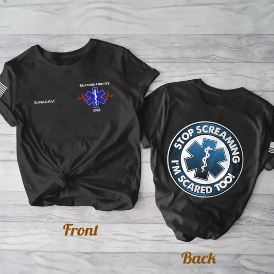 Personalized EMS/EMT/Paramedic/Firefighter/Police AOP T-shirt - Gift Idea For Paramedic/Firefighter/Police - Stop Screaming I'm Scared Too