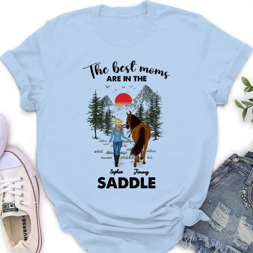 Personalized Horse Mom Shirt - Up to 6 Horses - Mother's Day Gift Idea for Horse Lovers - The Best Moms Are In The Saddle