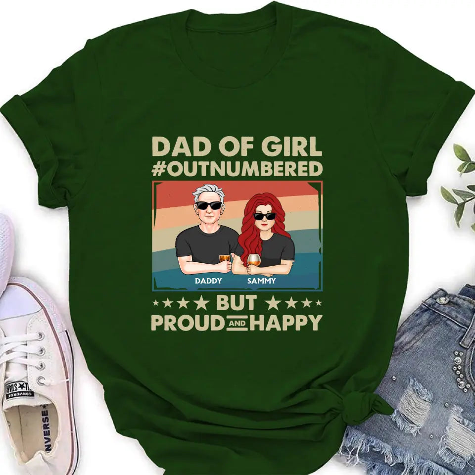 Personalized Dad Shirt/Hoodie - Dad with up to 6 Daughters - Father's Day Gift Idea For Dad - Dad Of Girl Out Numbered But Proud And Happy