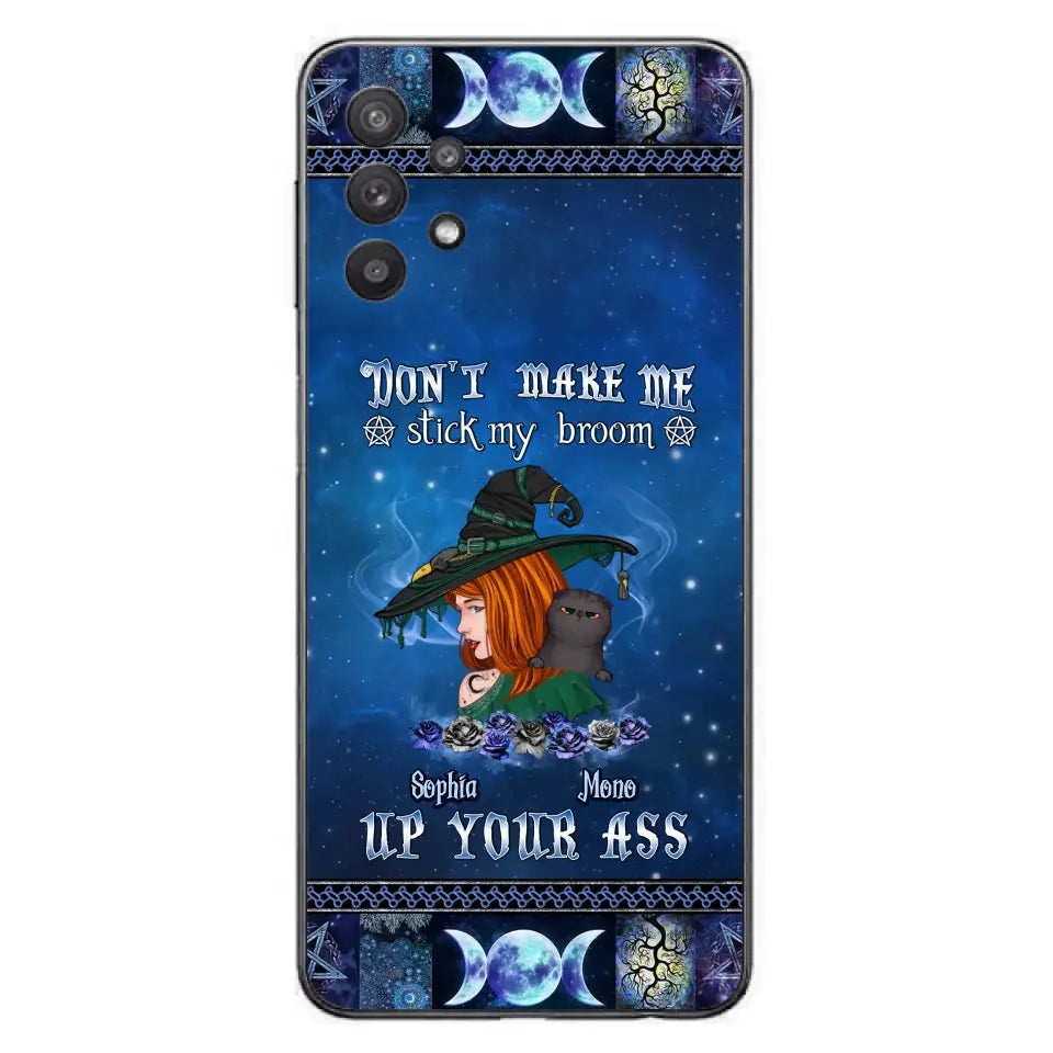 Personalized Witch Phone Case - Gift Idea For Witch Lover/ Halloween - Don't Make Me Stick My Broom Up Your Ass - Case For iPhone/Samsung