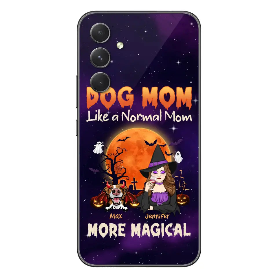 Custom Personalized Witch Dog/Cat Mom Phone Case - Halloween Gift Idea For Dog Cat Lover - Dog Mom Like A Normal Mom More Magical - Case For iPhone/Samsung