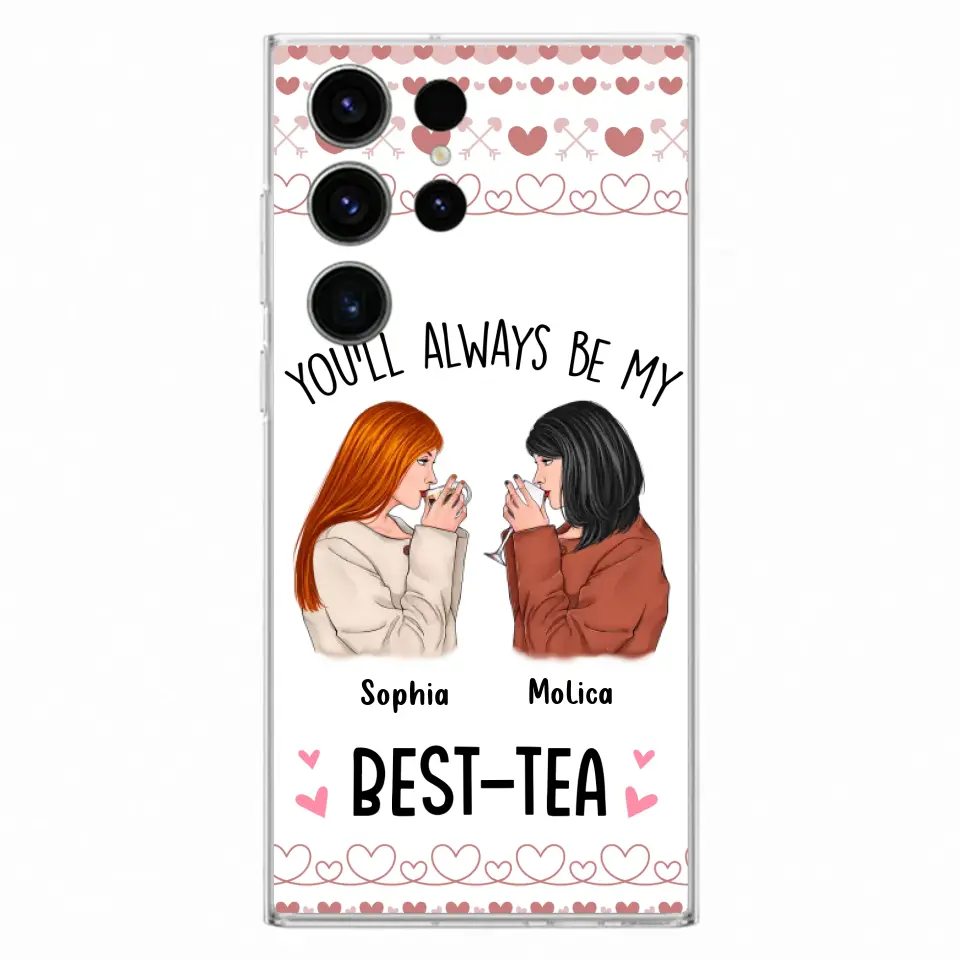 Personalized Friends Phone Case - Gift Idea for Friends/Besties - You'll Always Be My Best - Tea - Case For iPhone/Samsung