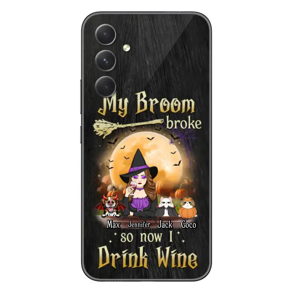 Personalized Witch Pet Mom Phone Case - Upto 3 Pets - Halloween Gift For Cat/Dog Mom - My Broom Broke So Now I Drink Wine - Cases For iPhone/Samsung