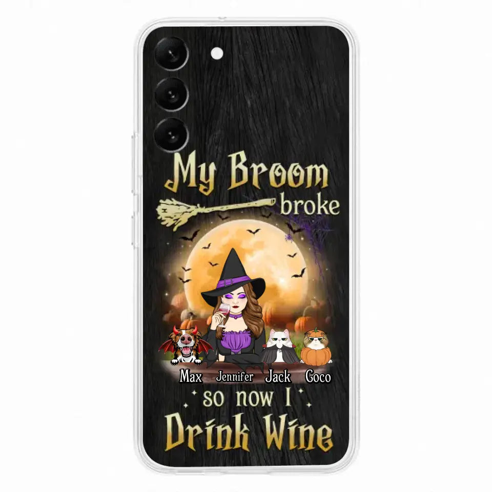 Personalized Witch Pet Mom Phone Case - Upto 3 Pets - Halloween Gift For Cat/Dog Mom - My Broom Broke So Now I Drink Wine - Cases For iPhone/Samsung